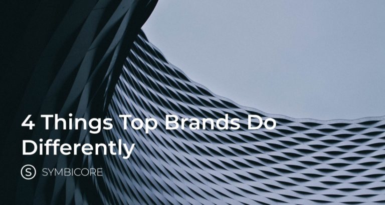 4 Things Top Brands Do Differently