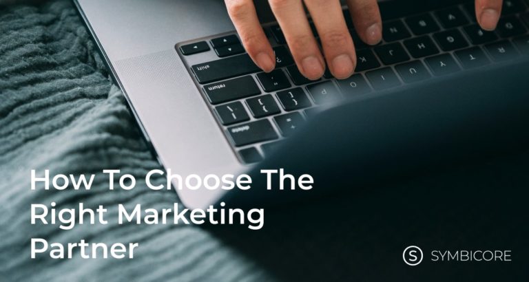 How to Choose the Right Marketing Partner