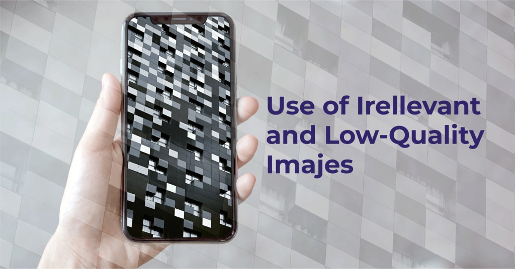 Use Of Irrelevant and Low Quality Images