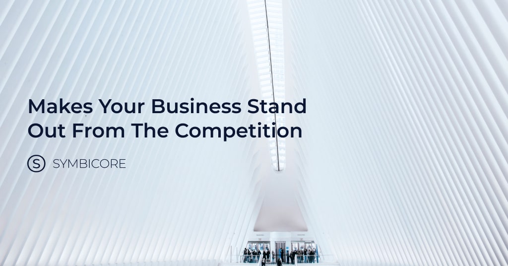 Makes Your Business Stand Out from the Competition