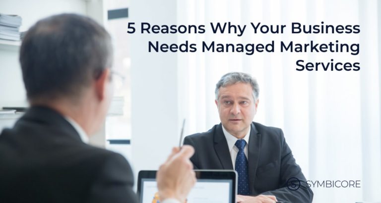 5 Reasons Why Your Business Needs Managed marketing Services